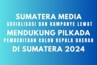 Sosialisasi dan kampanye calon kepala daerah melalui pemberitaan secara masif. (Dok. Media Center/ Budipur/ 085315557788)

